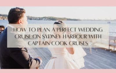 How to Plan a Perfect Wedding Cruise on Sydney Harbour with Captain Cook Cruises